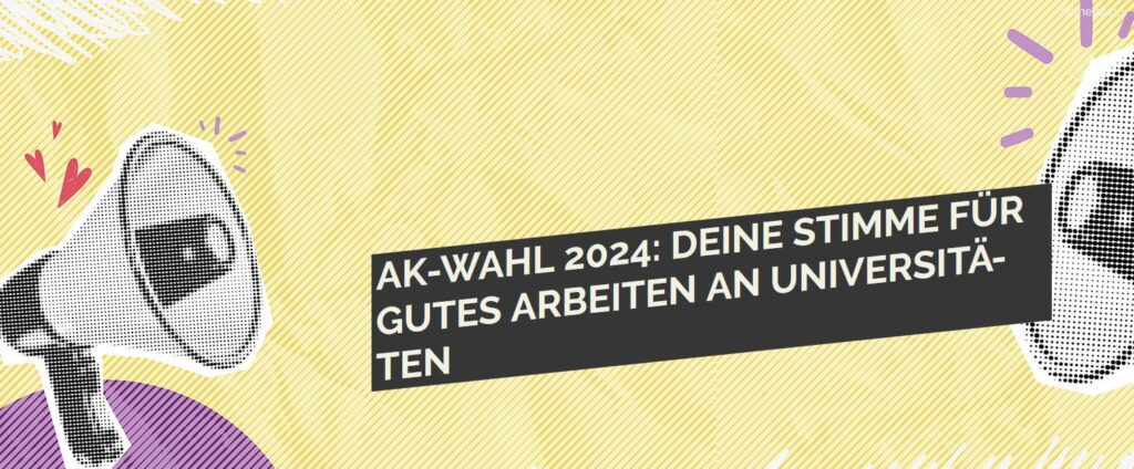 AK-Wahl 2024: Deine Stimme für gutes Arbeiten an Universitäten