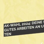 AK-Wahl 2024: Deine Stimme für gutes Arbeiten an Universitäten